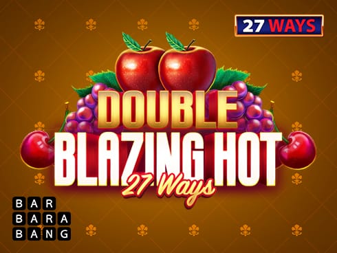 Double Blazing Hot 27 Ways