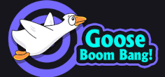 Goose Boom Bang