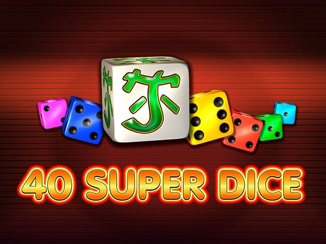 40 Super Dice