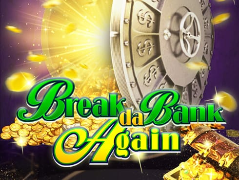 Break da Bank Again