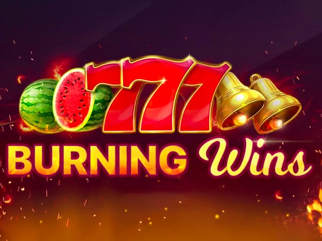 Burning Wins