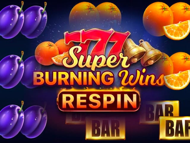 Super Burning Wins: Respin